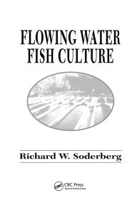 Title: Flowing Water Fish Culture, Author: Richard W. Soderberg