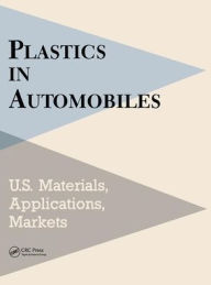 Title: Plastics in Automobiles: U.S. Materials, Applications, and Markets, Author: Mel Schlechter