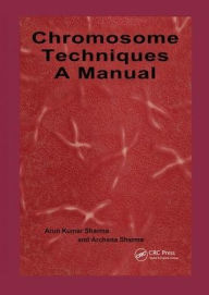 Title: Chromosome Techniques / Edition 1, Author: Archarna Sharma