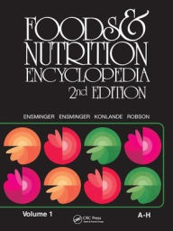 Title: Foods & Nutrition Encyclopedia, 2nd Edition, Volume 1 / Edition 2, Author: Marion Eugene Ensminger