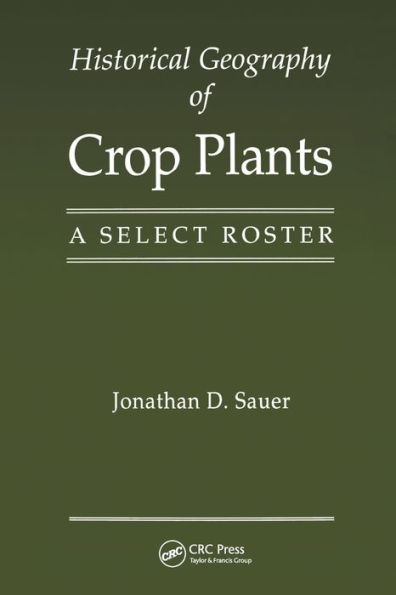 Historical Geography of Crop Plants: A Select Roster