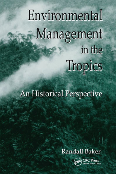 Environmental Management in the Tropics: An Historical Perspective