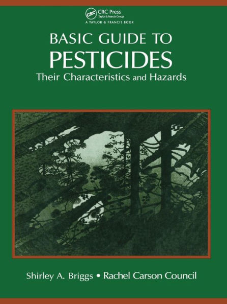 Basic Guide To Pesticides: Their Characteristics And Hazards: & Hazards