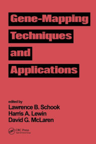 Title: Gene-Mapping Techniques and Applications, Author: Lawrence B. Schook