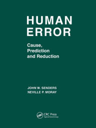 Title: Human Error: Cause, Prediction, and Reduction, Author: John W. Senders