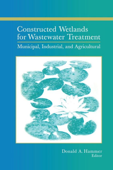 Constructed Wetlands for Wastewater Treatment: Municipal, Industrial and Agricultural