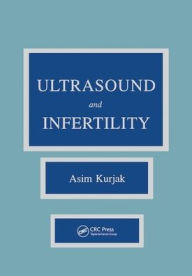 Title: Ultrasound and Infertility / Edition 1, Author: Asim Kurjak