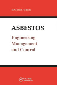 Title: Asbestos: Engineering, Management and Control, Author: Kenneth F. Cherry