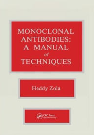 Title: Monoclonal Antibodies: A Manual of Techniques / Edition 1, Author: Heddy Zola