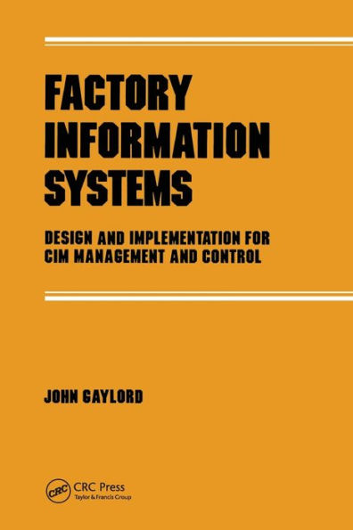 Factory Information Systems: Design and Implementation for Cim Management Control