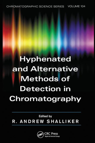 Hyphenated and Alternative Methods of Detection in Chromatography / Edition 1