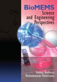 Title: BioMEMS: Science and Engineering Perspectives / Edition 1, Author: Simona Badilescu