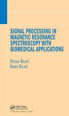 Signal Processing in Magnetic Resonance Spectroscopy with Biomedical Applications / Edition 1