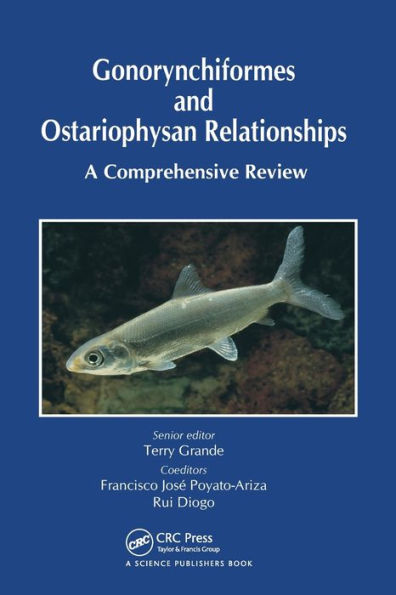 Gonorynchiformes and Ostariophysan Relationships: A Comprehensive Review (Series on: Teleostean Fish Biology)