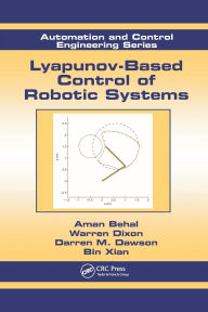 Title: Lyapunov-Based Control of Robotic Systems, Author: Aman Behal