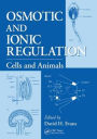 Osmotic and Ionic Regulation: Cells and Animals / Edition 1