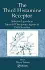 The Third Histamine Receptor: Selective Ligands as Potential Therapeutic Agents in CNS Disorders / Edition 1