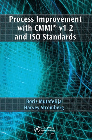 Process Improvement with CMMI v1.2 and ISO Standards