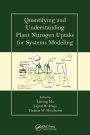 Quantifying and Understanding Plant Nitrogen Uptake for Systems Modeling / Edition 1