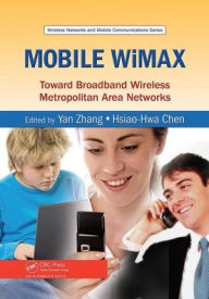 Title: Mobile WiMAX: Toward Broadband Wireless Metropolitan Area Networks, Author: Yan Zhang