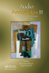 Title: Audio Anecdotes III: Tools, Tips, and Techniques for Digital Audio, Author: Ken Greenebaum