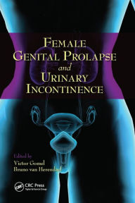 Title: Female Genital Prolapse and Urinary Incontinence / Edition 1, Author: Victor G. Gomel