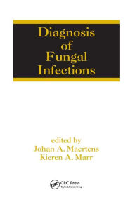 Title: Diagnosis of Fungal Infections / Edition 1, Author: Johan Maertens