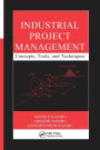 Industrial Project Management: Concepts, Tools, and Techniques