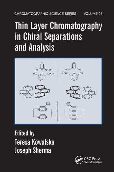 Thin Layer Chromatography in Chiral Separations and Analysis / Edition 1