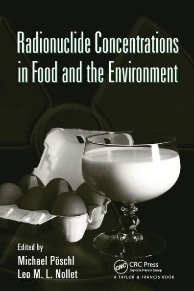 Radionuclide Concentrations in Food and the Environment / Edition 1