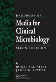 Title: Handbook of Media for Clinical Microbiology / Edition 2, Author: James W. Snyder