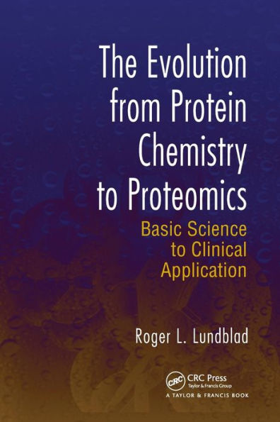 The Evolution from Protein Chemistry to Proteomics: Basic Science to Clinical Application / Edition 1