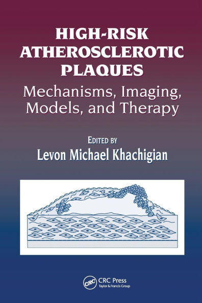 High-Risk Atherosclerotic Plaques: Mechanisms, Imaging, Models, and Therapy / Edition 1