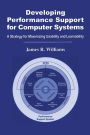 Developing Performance Support for Computer Systems: A Strategy for Maximizing Usability and Learnability