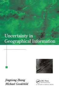 Title: Uncertainty in Geographical Information, Author: Jingxiong Zhang