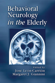 Title: Behavioral Neurology in the Elderly, Author: Jose Leon-Carrion
