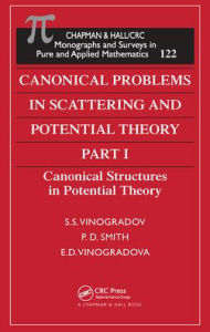 Title: Canonical Problems in Scattering and Potential Theory Part 1: Canonical Structures in Potential Theory, Author: S.S. Vinogradov