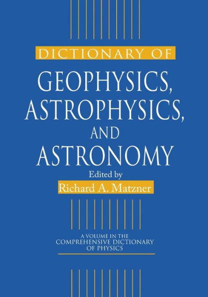 Dictionary of Geophysics, Astrophysics, and Astronomy