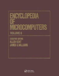 Title: Encyclopedia of Microcomputers: Volume 6 - Electronic Dictionaries in Machine Translation to Evaluation of Software: Microsoft Word Version 4.0 / Edition 1, Author: Allen Kent
