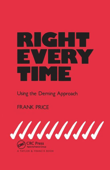 Right Every Time: Using the Deming Approach