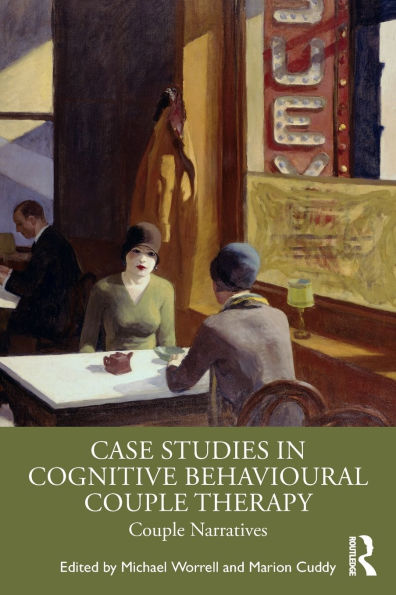 Case Studies Cognitive Behavioural Couple Therapy: Narratives