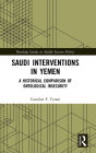 Saudi Interventions in Yemen: A Historical Comparison of Ontological Insecurity