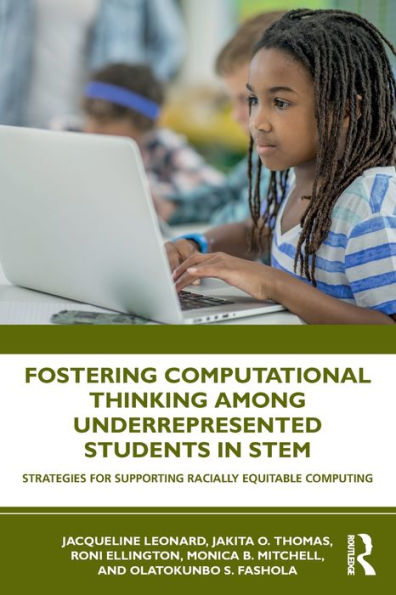 Fostering Computational Thinking Among Underrepresented Students STEM: Strategies for Supporting Racially Equitable Computing