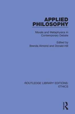 Applied Philosophy: Morals and Metaphysics in Contemporary Debate / Edition 1