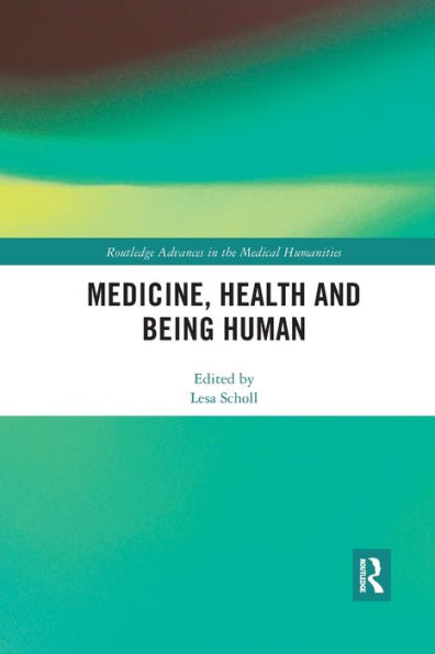 Medicine, Health and Being Human / Edition 1