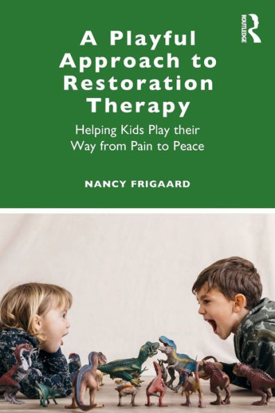 A Playful Approach to Restoration Therapy: Helping Kids Play their Way from Pain Peace