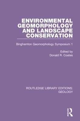 Environmental Geomorphology and Landscape Conservation: Binghamton Geomorphology Symposium 1 / Edition 1