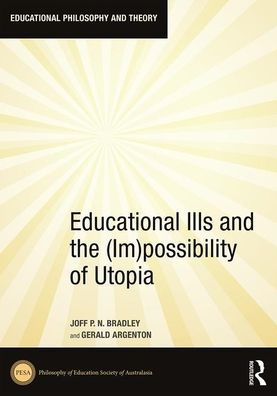 Educational Ills and the (Im)possibility of Utopia