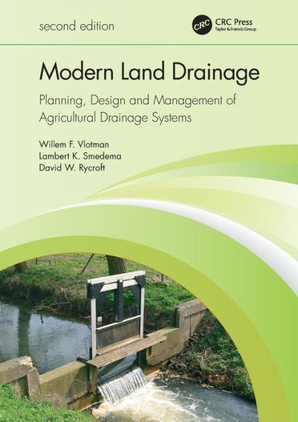 Modern Land Drainage: Planning, Design and Management of Agricultural Drainage Systems / Edition 2