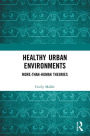 Healthy Urban Environments: More-than-Human Theories / Edition 1